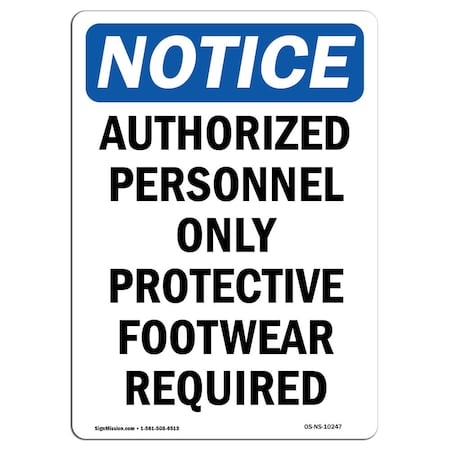 Signmission OSHA Notice Sign, 18" H, 12" W, Rigid Plastic, Authorized Personnel Only Protective Sign, Portrait OS-NS-P-1218-V-10247
